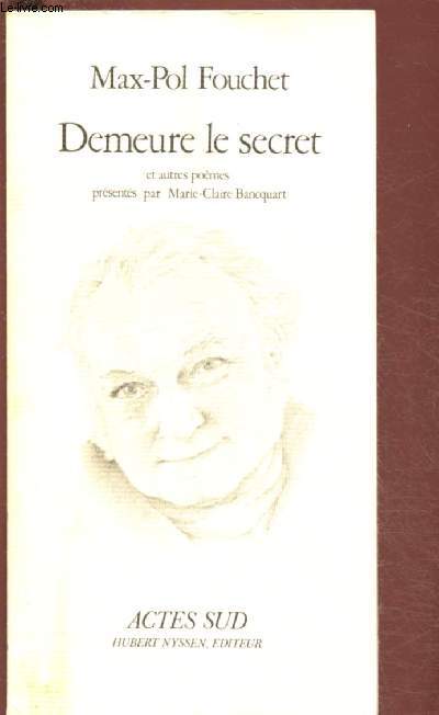 DEMEURE LE SECRET et autres pomes / EXEMPLAIRE N1060/1500 sur verg - EDITION ORIGINALE.