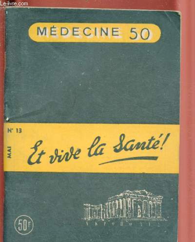N13 - MAI 1950 - MEDECINE 50 : ET VIVE LA SANTE ! : Les hallucinations du pr-sommeil - La constipation - Evitez la chute des cheveux,etc.