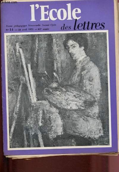 N14 - 24 AVRIL 1971 - 62e ANNEE - L'ECOLE DES LETTRES : Aperu sur la composition de 