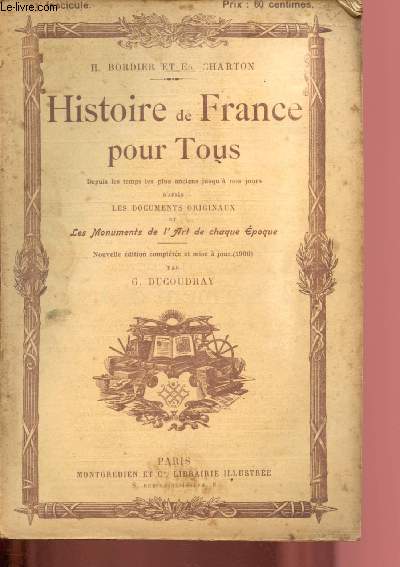 FASCICULE N 13 - FRANCE MONARCHIQUE (SUITE) - HISTOIRE DE FRANCE POUR TOUS depuis les temps les plus anciens usqu' nos jours d'aprs les documents originaux et les monuments de l'art de chaque poque