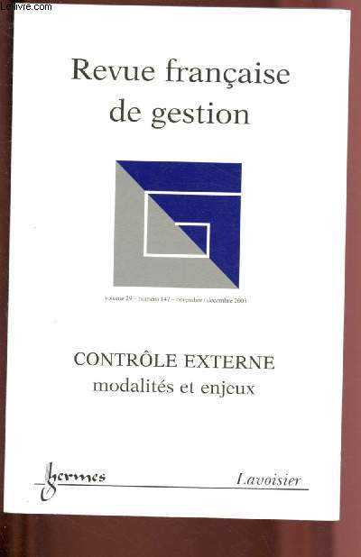 N147 - VOL.29 - NOVEMBRE/DECEMBRE 2003 - REVUE FRANCAISE DE GESTION : CONTROLE EXTERNE : MODALITES ET ENJEUX : La notation sociale. entretien avec Genecvive Ferone - La communication environnementale de l'entreprise, par Alain Mikol - etc.