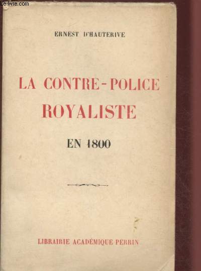 LA CONTRE-POLICE ROYALISTE EN 1800