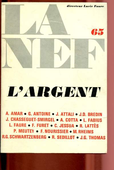 N65 - LA NEF - JUILLET/AOUT/SEPTEMBRE 1977 - L'ARGENT : Le mythe de l'or, par Ren Sedilllot - L'argent et les affaires, par Andr Amar - Le pouvoir de l'argent, par Roger-Grard Schwartzenberg,etc.