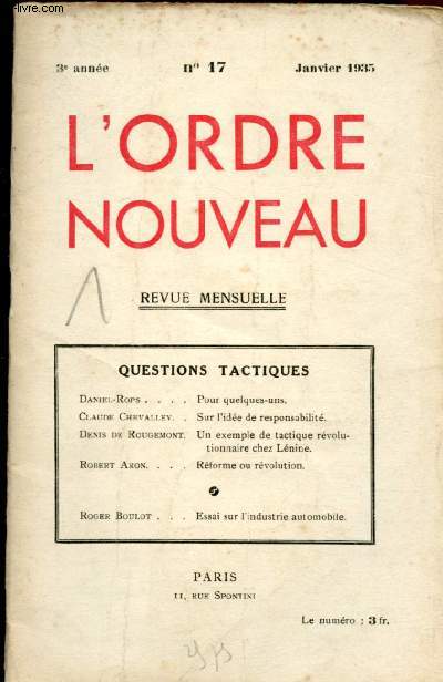N17 - JANVIER 1935 - L'ORDRE NOUVEAU :Pour quelques-uns, par Daniel-Rops - Sur l'ide de responsabilit, par Claude Chevalley - Un exemple de tactique rvolutionnairechez Lnine, par Denis de Rougemont,etc.