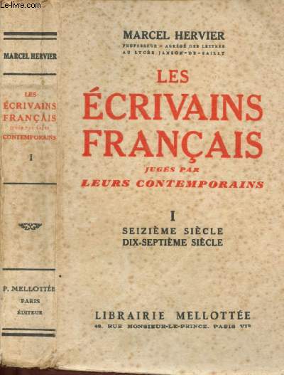 LES ECRIVAINS FRANCAIS JUGES PAR LEURS CONTEMPORAINS - TOME I : SEIXIEME SIECLE ET DIX-SEPTIEME SIECLE