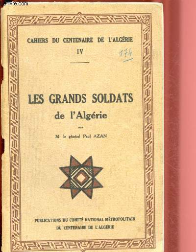 LES GRANDS SOLDATS DE L'ALGERIE / CAHIERS DU CENTENAIRE DE L'ALGERIE NIV
