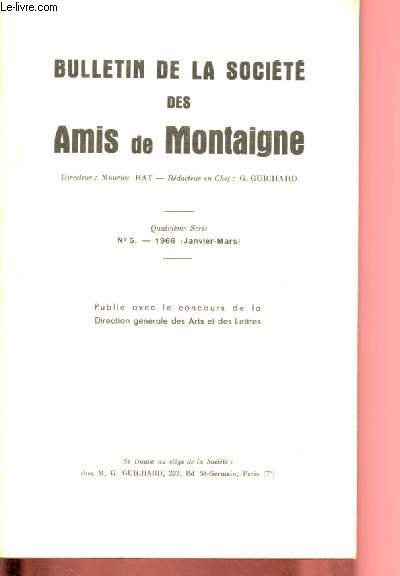 N5 - JANVIER/MARS 1966 - BULLETIN DE LA SOCIETE DES AMIS DE MONTAIGNE : Avec Montaigne dans sa seigneurie, par Lonie Gardeau - Sur une dition scolaire des 