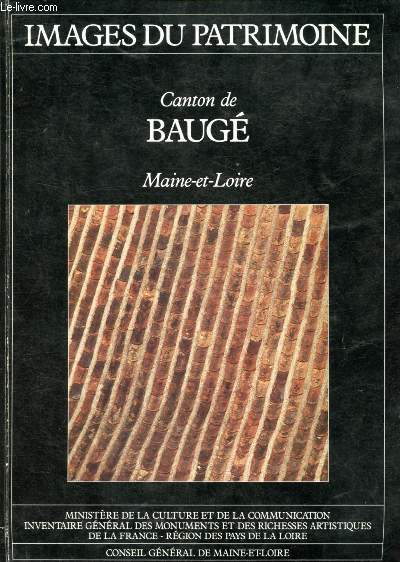 CANTON DE BAUGE - MAINE-ET-LOIRE / IMAGES DU PATRIMOINE