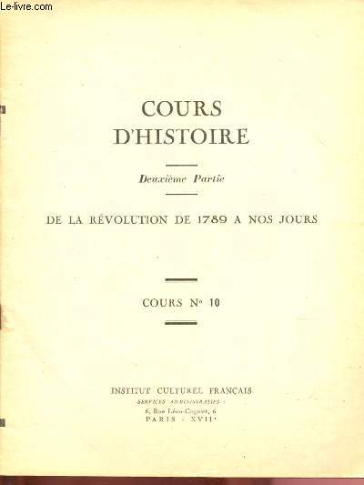COURS N 10 : COURS D'HISTOIRE - DEUXIEME PARTIE : DE LA REVOLUTION DE 1789 A NOS JOURS