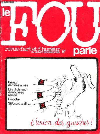 N4 - JANVIER 1978 - LE FOU PARLE - REVUE D'ART ET D'HUMEUR : Urinez dans les urnes, par Maurice Blanchard - La rvolte en question, par M. Blanchard - Je raisonne comme un tomahawk, par J.-H. Malineau,etc.