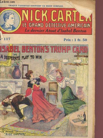 N117 - NICK CARTER - LE GRAND DETECTIVE AMERICAIN : LE DERNIER ATOUT D'ISABEL BENTON
