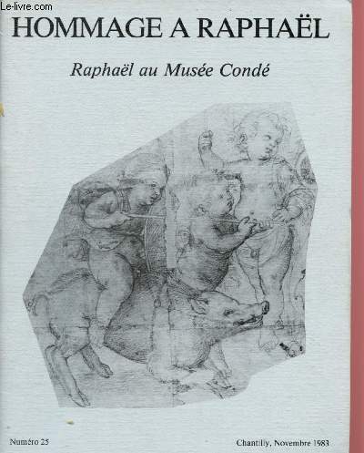 CATALOGUE D'EXPOSITION N23 - 16 NOVEMBERE 1983 AU 13 FEVRIER 1984 - MUSEE CONDE - HOMMAGE A RAPHAEL