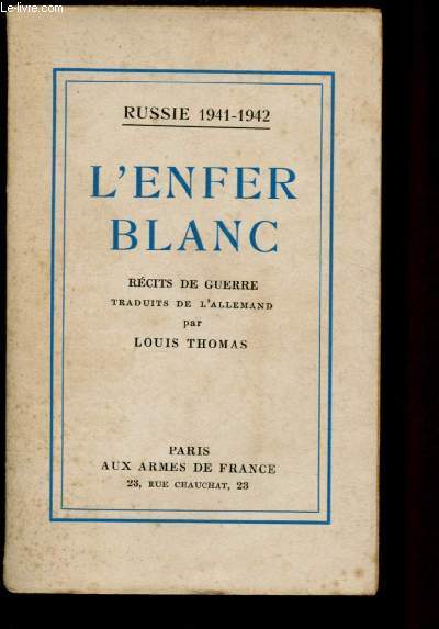 L'ENFER BLANC -RECIT DE GUERRE (RUSSIE 1941-1942)