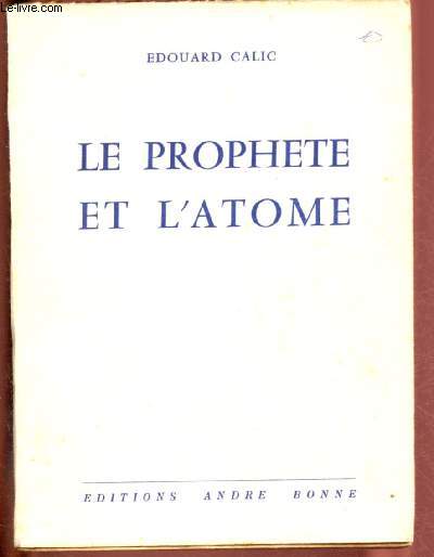 LE PROPHETE ET L'ATOME : le rveil de l'Islam vu du Pakistan, du Cachemire de l'Egypte