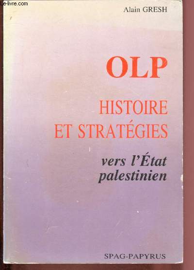OLP : HISTOIRE ET STRATEGIES : VERS L'ETAT PALESTINIEN