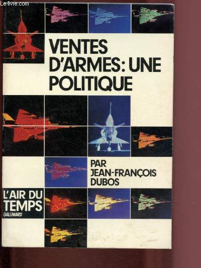 VENTE D'ARMES : UNE POLITIQUE / COLLECTION 
