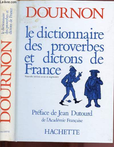 LE DICTIONNAIRE DES PROVERBES ET DICTONS DE FRANCE