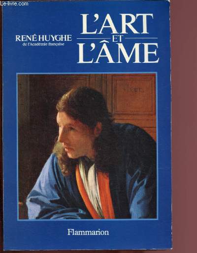 L'ART ET L'AME : Le dessin et la main - La forme et l'intelligence - La couleur et l'me - L'art et la pense - L'art et la socit - L'art et la patrie -etc.