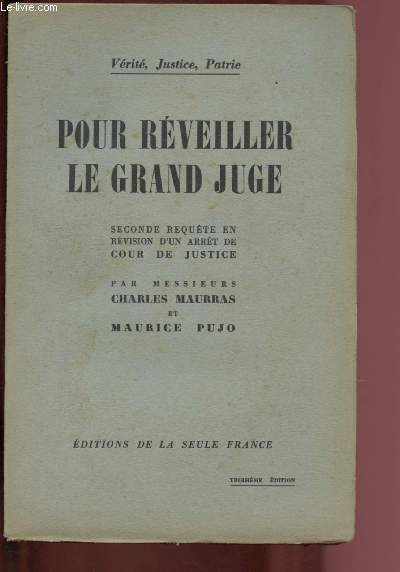 POUR REVEILLER LE GRAND JUGE : SECONDE REQUETE EN REVISION D'UN ARRET DE COUR DE JUSTICE