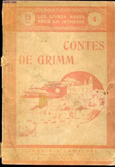 CONTES DE GRIMM / LES LIVRES ROSES POUR LA JEUNESSE : Le Prince Grenouille - Le Loup et les Sept Petits Chevreaux - le courageux Petit Tailleur - Les souliers du bal - La mort de la petite poule - Hans le chanceux.