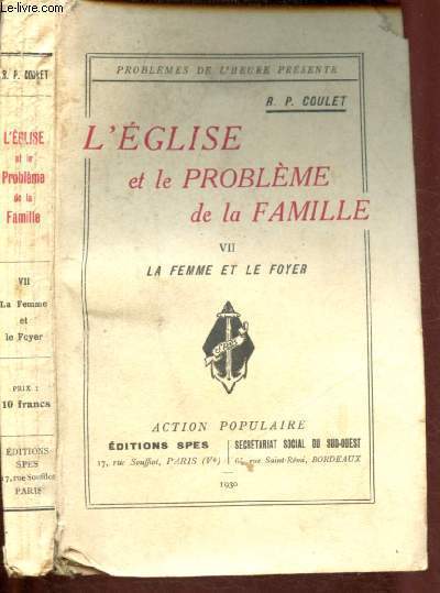 L'EGLISE ET LE PROBLEME DE LA FAMILLE - TOME VII : LA FEMME ET LE FOYER / COLLECTION 