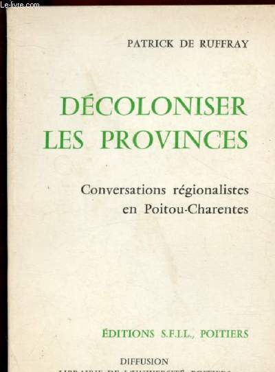 DECOLONISER LES PROVINCES : CONVERSATIONS REGIONALISTES EN POITOU-CHARENTES
