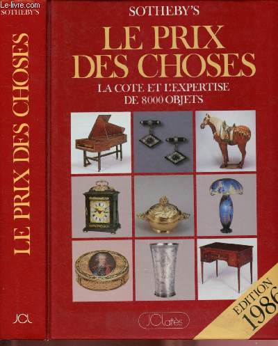 LE PRIX DES CHOSES : LA COTE ET L'EXPERTISE DE 8000 OBJETS - 1986