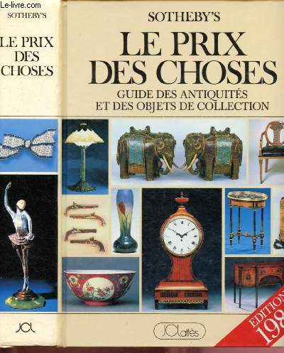 LE PRIX DES CHOSES : GUIDE DES ANTIQUITES ET DES OBJETS DE COLLECTION - 1989