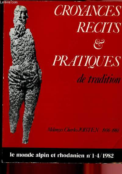 ANNEE 10982 - LE MONDE ALPIN ET RHODANIEN : MELANGES D'ETHNOLOGIE, D'HISTOIRE ET DE LINGUISTIQUE EN HOMMAGE A CHARLES JOISTEN : CROYANCES, RECITS & PRATIQUES DE TRADITION ; La rcolte des olives en Provence-Orientale - Le 