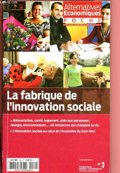 N62 - JUIN 2013 - ALTERNATIVES ECONOMIQUES POCHE : La fabrication de l'innovation sociale - L'innovation sociale au service du bien-tre - L'innovation sociale en pratiques.