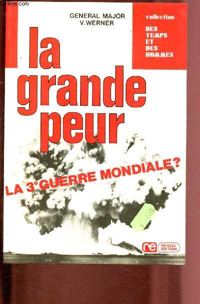 LA GRANDE PEUR : LA 3e GUERRE MONDIALE / COLLECTION 
