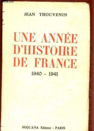 UNE ANNEE D'HISTOIRE DE FRANCE 1940-1941