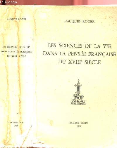LES SCIENCES DE LA VIE DANS LA PENSEE FRANCAISE DU XVIIIe