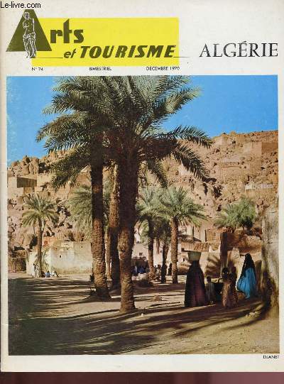 N24 - DECEMBRE 1970 - ARTS ET TOURISME : ALGERIE : Alger et Algrois - Oran et l'oranie - Constantine et le Constantinois,etc.