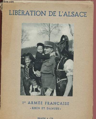 LIBERATION DE L'ALSACE - 1RE ARMEE FRANCAISE 