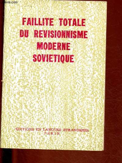 FAILLITE TOTALE DU REVISIONNISME MODERNE SOVIETIQUE