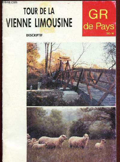 TOPO-GUIDE DU SENTIER DE GRANDE RANDONEE - CIRCUIT PEDESTRE DU TOUR DE LA VIENNNE LIMOUSINE (88 KM)
