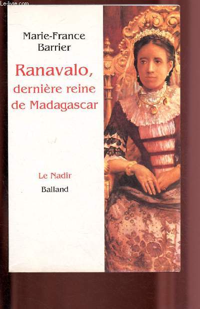 RANAVALO, DERNIERE REINE DE MADAGASCAR