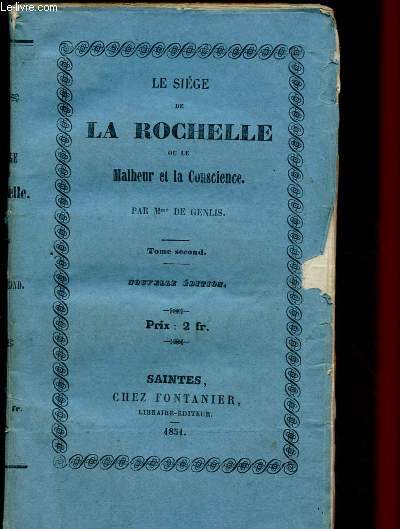 LE SIEGE DE LA ROCHELLE OU LE MALHEUR DE LA CONSCIENCE - TOME II - NOUVELLE EDITION