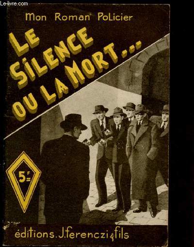 LE SILENCE OU LA MORT - ROMAN POLICIER