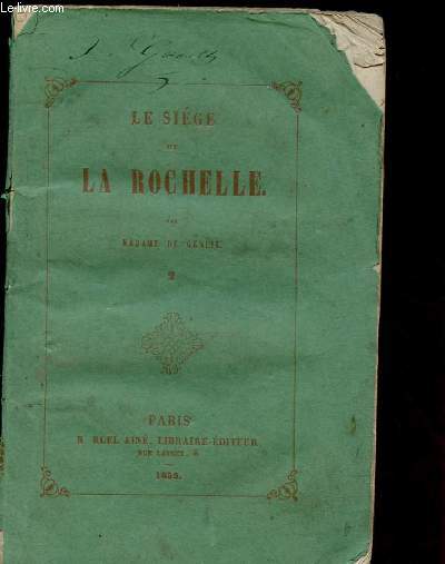 LE SIEGE DE LA ROCHELLE OU LE MALHEUR DE LA CONSCIENCE - TOME II