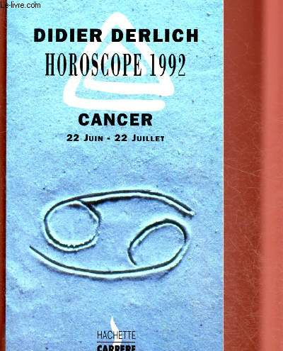 HOROSCOPE - 1992 CANCER - 22 JUIN - 22 JUILLET