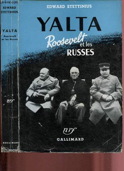 YALTA - ROOSEVELT ET LES RUSSES