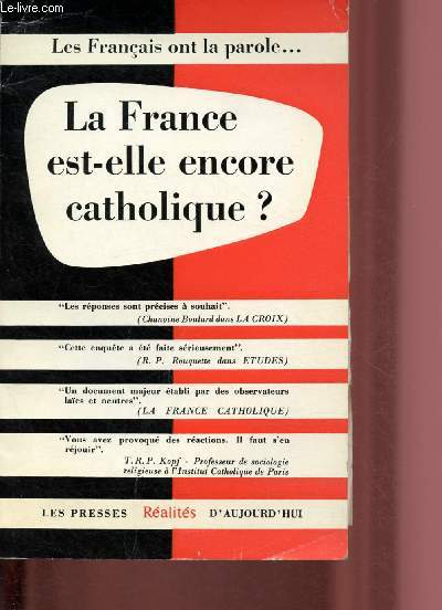 LA FRANCE EST-ELLE ENCORE CATHOLIQUE ? / LES FRANCAIS ONT LA PAROLE ...