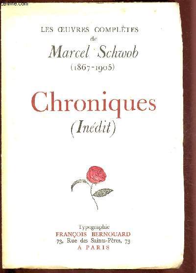 CHRONIQUES (INEDIT) / LES OEUVRES COMPLETES D EMARCEL SCHWOB (1867-1905)