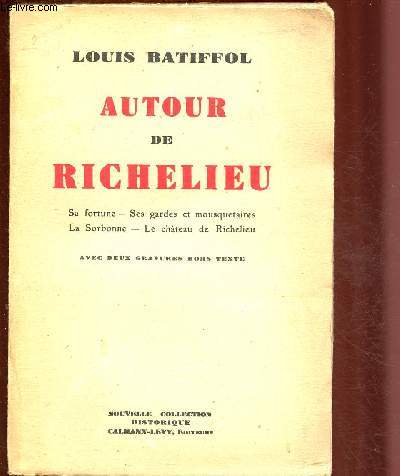 AUTOUR DE RICHELIEU / NOUVELLE COLLECTION HISTORIQUE