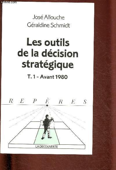 LES OUTILS DE LA DECISION STRATEGIQUE - TOME 1 - AVANT 1980