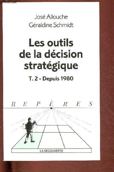 LES OUTILS DE LA DECISION STRATEGIQUE - TOME 2 : DEPUIS 1980