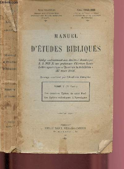 MANUEL D'ETUDES BIBLIQUES - TOME V - IIe PARTIE : LES DERNIERS EPITRES DE SAINT-PAUL / LES EPITRES CATHOLIQUES. L'APOCALYPSE