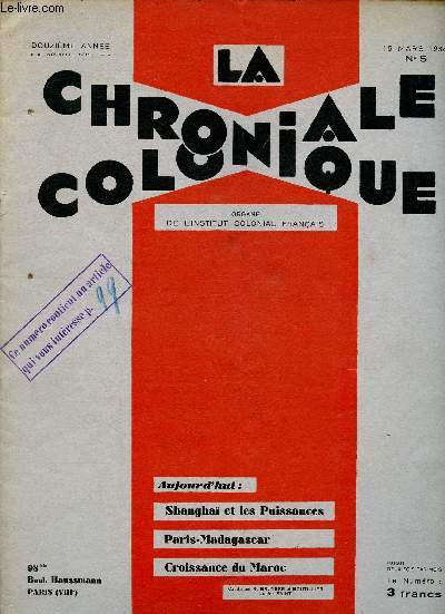 N5 - 15 MARS 1932 - LA CHRONIQUE COLONIALE : Situation conomique des colonies (Madagscar, Indochine) - les voeux et les avis de la Presse des colonies - La vie coloniale de la Mtropole : la mort de M. Aristide Briand,etc.